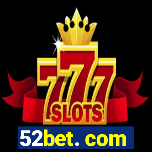 52bet. com